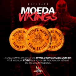 Campanha de marketing da Vikings Pizza, com as moedas que fazem parte do seu programa de fidelidade.